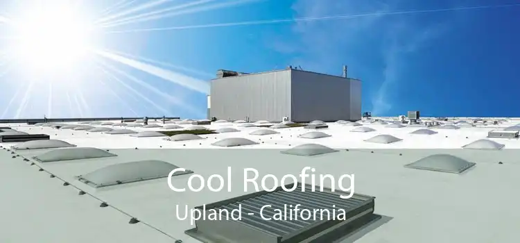 Cool Roofing Upland - California